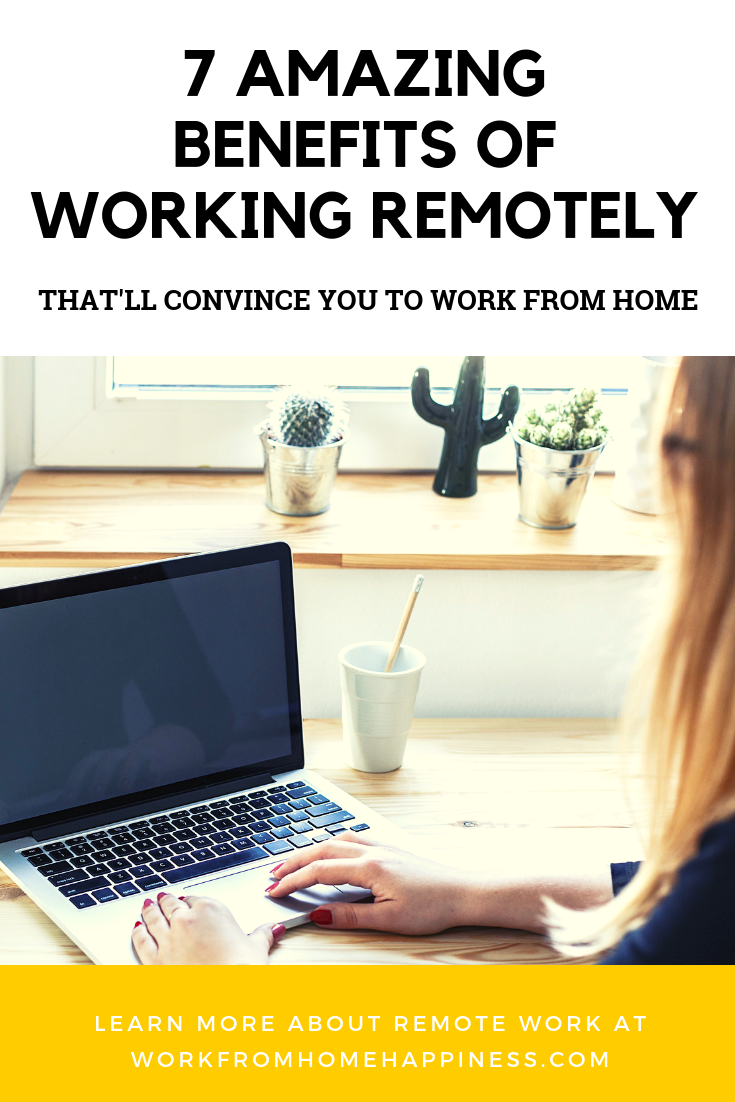 These 7 benefits of remote work will convince you to work from home!