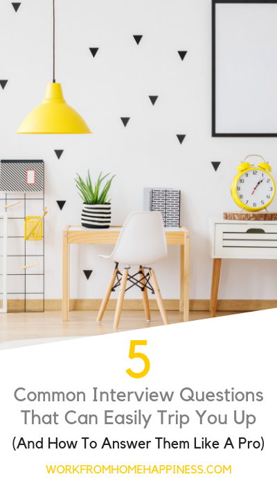 5 Common Interview Questions That Can Easily Trip You Up (And How To Answer Them Like A Pro)