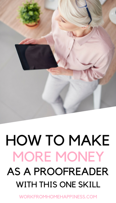 How To Make More Money As A Proofreader With This One Skill