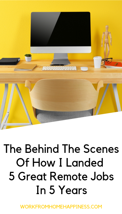 The Behind The Scenes Of How I Landed 5 Great Remote Jobs In 5 Years