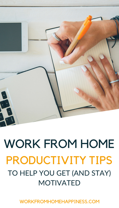 Work From Home Productivity Tips To Help You Get (And Stay) Motivated