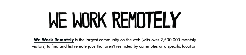 We Work Remotely is one of the remote job sites you can use to find the best, scam-free work from home job leads!
